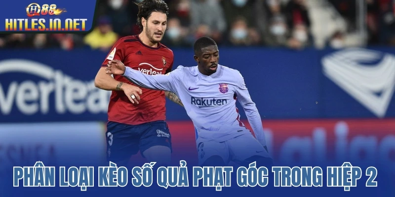 Phân loại kèo số quả phạt góc trong hiệp 2 