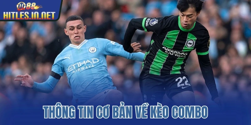 Thông tin cơ bản về kèo combo Thông tin cơ bản về kèo combo